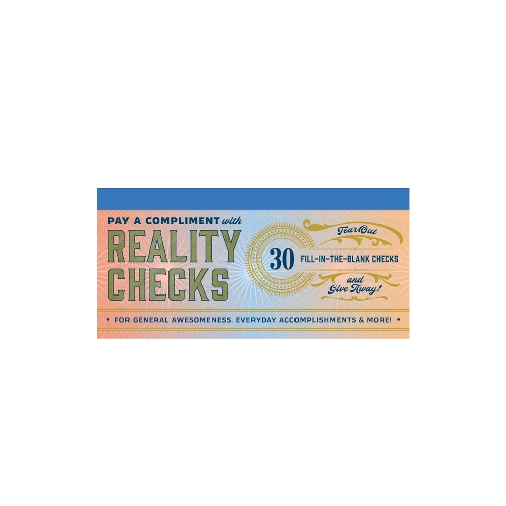Reality Checks  30 FILL-IN-THE-BLANK CHECKS / PAY COMPLIMENTS